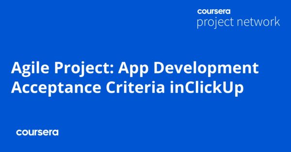 Agile Project: App Development Acceptance Criteria inClickUp - Coursya