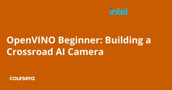OpenVINO Beginner: Building a Crossroad AI Camera - Coursya