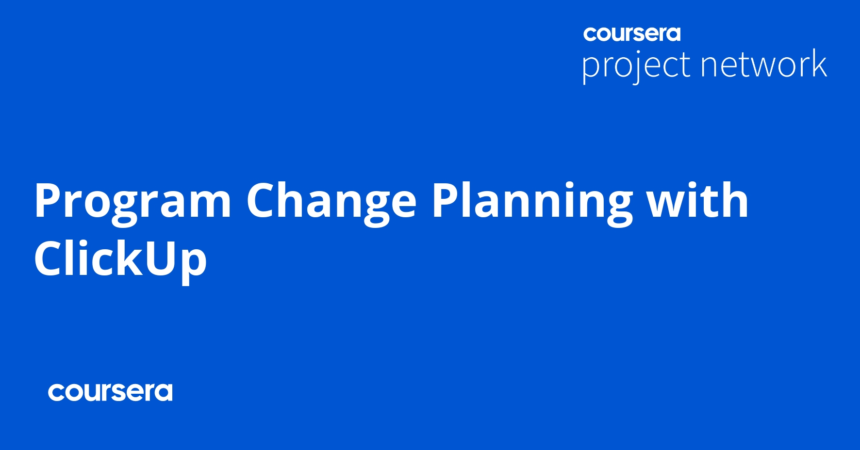 Program Change Now Program Change Planning with ClickUp - Coursya