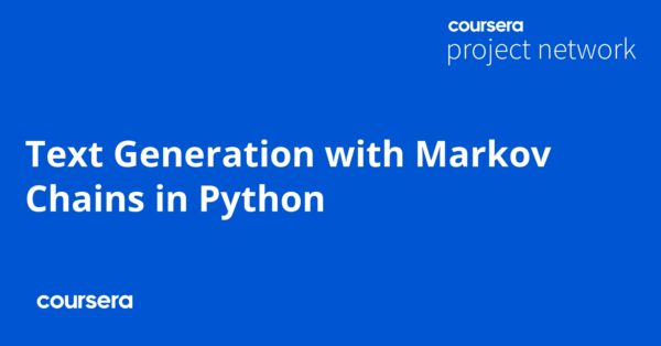 Text Generation with Markov Chains in Python - Coursya