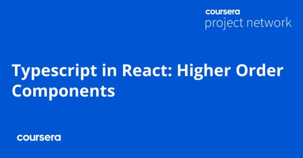 Typescript in React: Higher Order Components - Coursya
